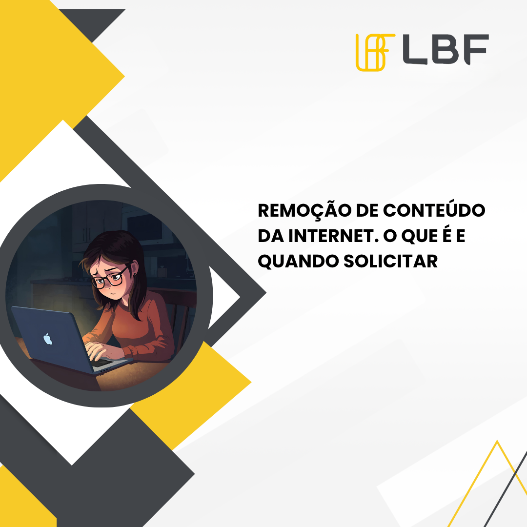 Remoção de conteúdos da internet. O que é e quando solicitar.